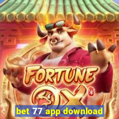 bet 77 app download